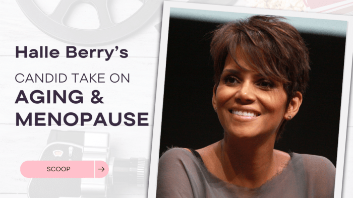 Halle Berry's Candid Take on Aging and Menopause Halle berry menopause respin
