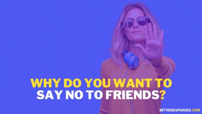 How to Say No to Your Friends — Ashleigh Blatt What not to say friend friendship